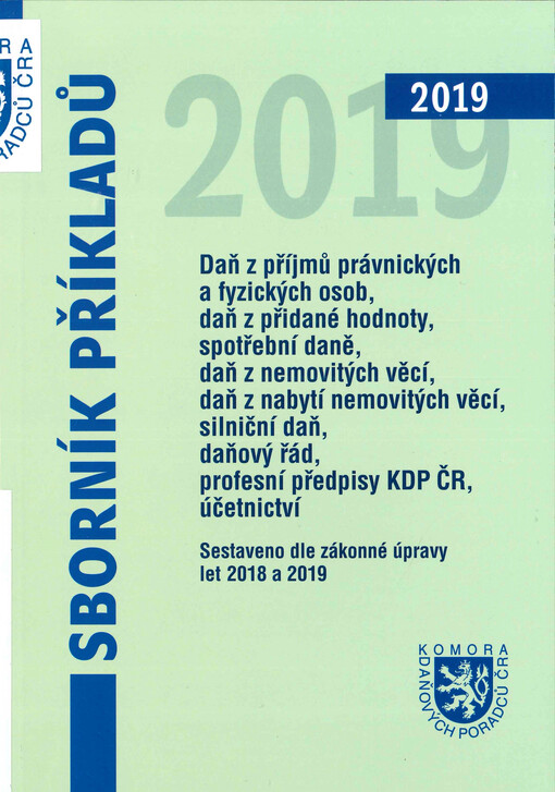 Sborník příkladů : daň z příjmů právnických a fyzických osob, daň z přidané hodnoty, spotřební daně, daň z nemovitých věcí, daň z nabytí nemovitých věcí, silniční daň, profesní předpisy KDP ČR, daňový řád, účetnictví : sestaveno dle zákonné úpravy let 201