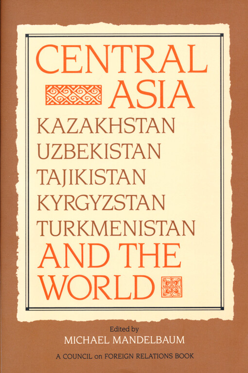 Central Asia and the world : Kazakhstan, Uzbekistan, Tajikistan, Kyrgyzstan, and Turkmenistan