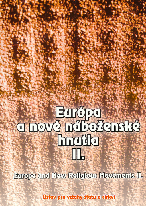 Európa a nové náboženské hnutia. II. = Europe and new religious movements. II.
