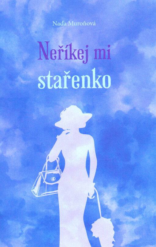 Neříkej mi stařenko