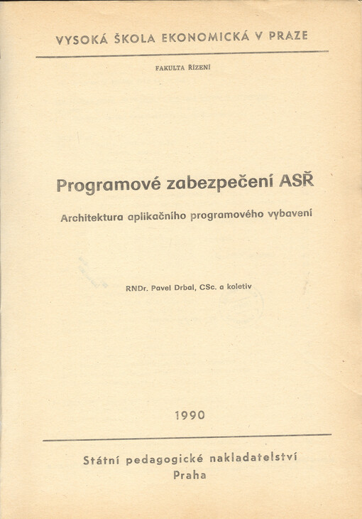 Programové zabezpečení ASŘ: architektura aplikačního programového vybavení : určeno pro posl. fak. řízení
