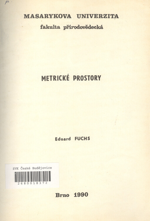 Metrické prostory : určeno pro posl. přírodovědecké fak.