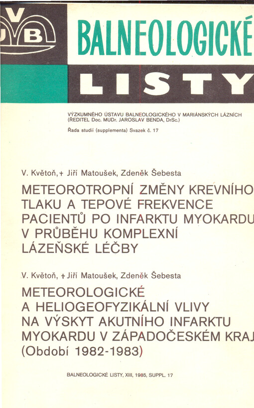 Meteorotropní změny krevního tlaku a tepové frekvence pacientů po infarktu myokardu v průběhu komplexní lázeňské léčby ; Meteorologické a heliogeofyzikální vlivy na výskyt akutního infarktu myokardu v Západočeském kraji : (období 1982-1983)