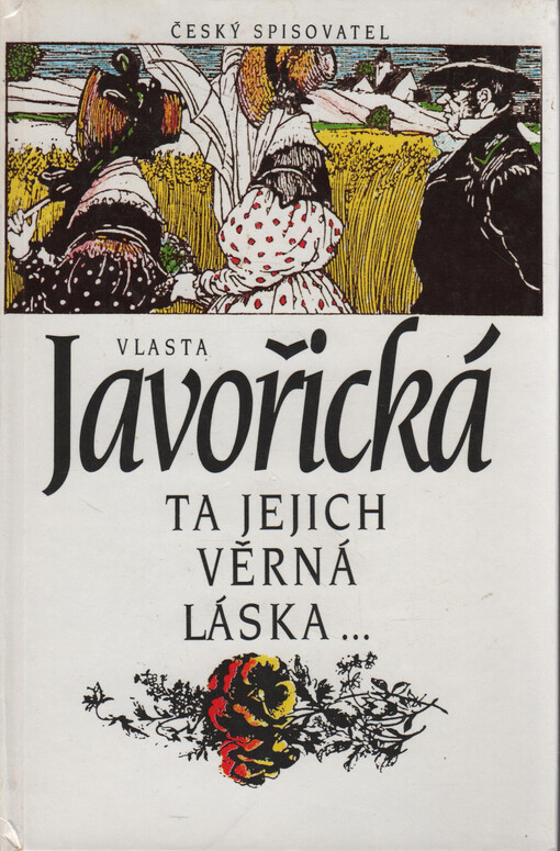 Ta jejich věrná láska-- : (poslední ratolest)