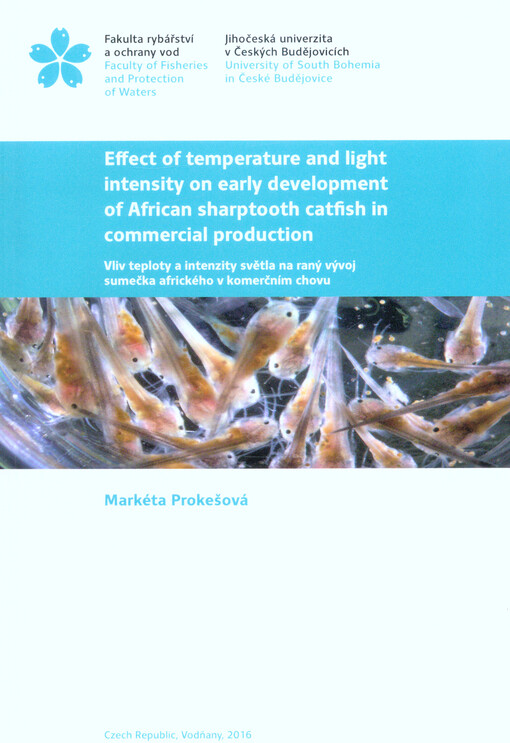 Effect of temperature and light intensity on early development of African sharptooth catfish in commercial production = Vliv teploty a intenzity světla na raný vývoj sumečka afrického v komerčním chovu