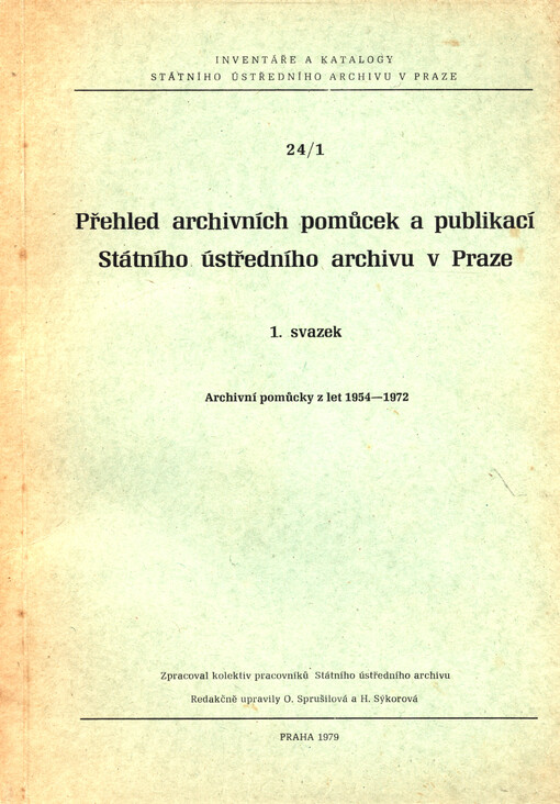 Přehled archivních pomůcek a publikací Státního ústředního archivu v Praze, 1. svazek, archivní pomůcky z let 1954-1972