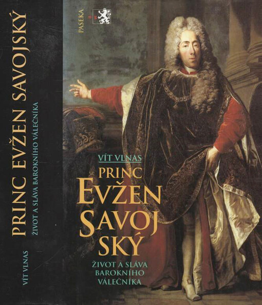 Princ Evžen Savojský : život a sláva barokního válečníka