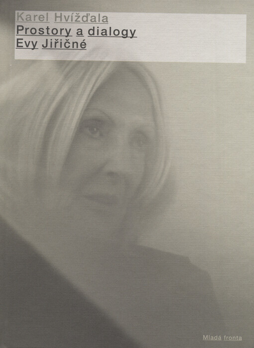 Prostory a dialogy Evy Jiřičné