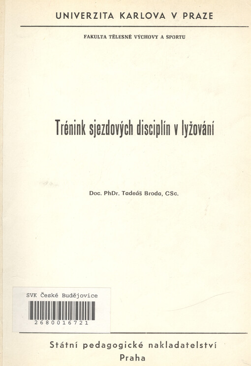 Trénink sjezdových disciplín v lyžování: určeno pro posl. fak. tělesné výchovy a sportu