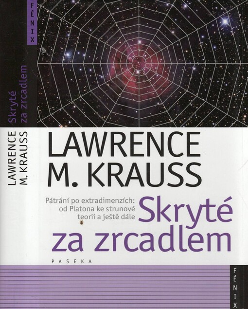 Skryté za zrcadlem : pátrání po extradimenzích - od Platona ke strunové teorii a ještě dále