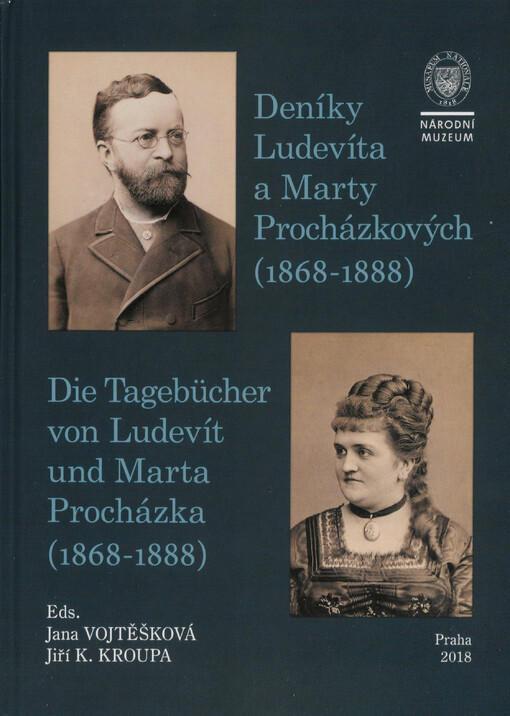 Deníky Ludevíta a Marty Procházkových (1868-1888) = Die Tagebücher von Ludevít und Marta Procházka (1868-1888)