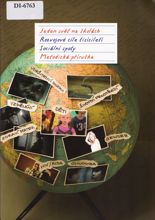 Rozvojové cíle tisíciletí : sociální spoty : [Jeden svět na školách : metodická příručka