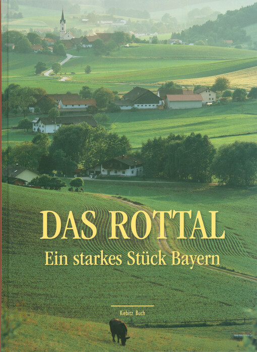 Das Rottal : ein starkes Stück Bayern