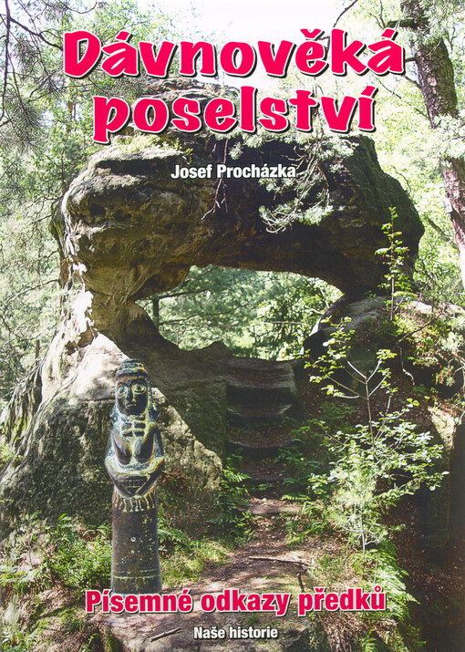 Dávnověká poselství : písemné odkazy předků
