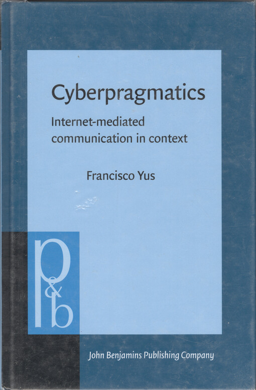 Cyberpragmatics :internet-mediated communication in context