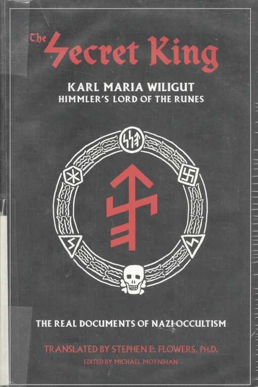 The secret king : Karl Maria Wiligut : Himmler's lord of the runes
