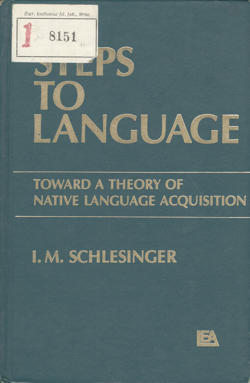 Steps to language : toward a theory of native language acquisition.