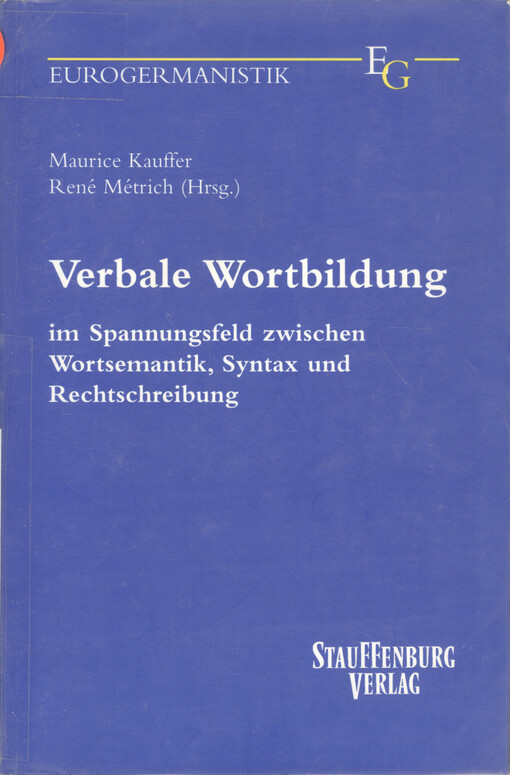 Verbale Wortbildung im Spannungsfeld zwischen Wortsemantik, Syntax und Rechtschreibung