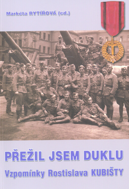 Přežil jsem Duklu : vzpomínky Rostislava Kubišty