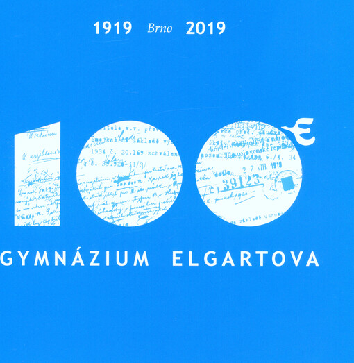 100 let Gymnázia Elgartova : 1919-2019