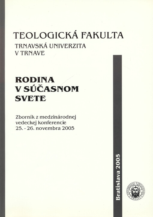 Rodina v súčasnom svete : zborník z medzinárodnej vedeckej konferencie 25.-26. novembra 2005