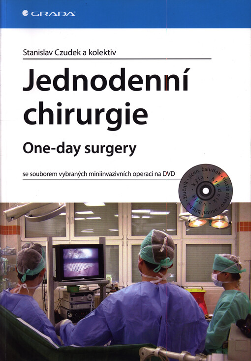 Jednodenní chirurgie =: One-day surgery : se souborem vybraných miniinvazivních operací na DVD
