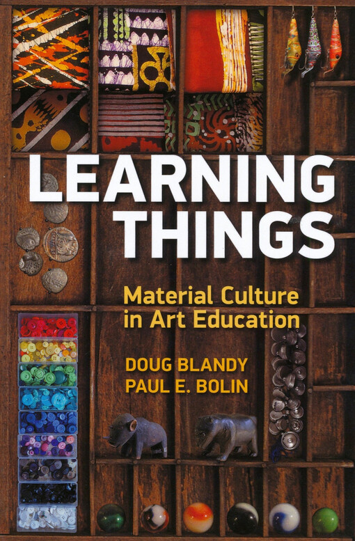 Learning things : material culture in art education