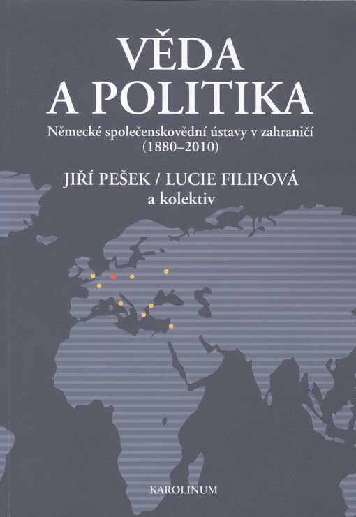 Věda a politika :německé společenskovědní ústavy v zahraničí (1880-2010)