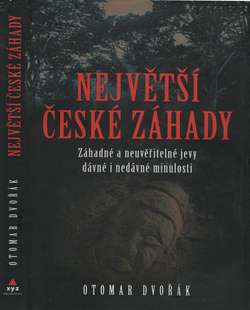 Největší české záhady : záhadné a neuvěřitelné jevy dávné a nedávné minulosti
