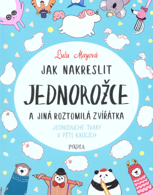 Jak nakreslit jednorožce a jiná roztomilá zvířata