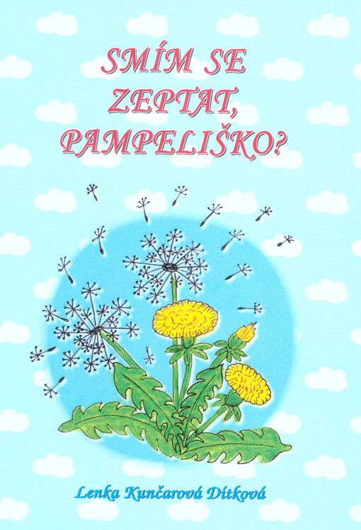 Smím se zeptat, pampeliško?
