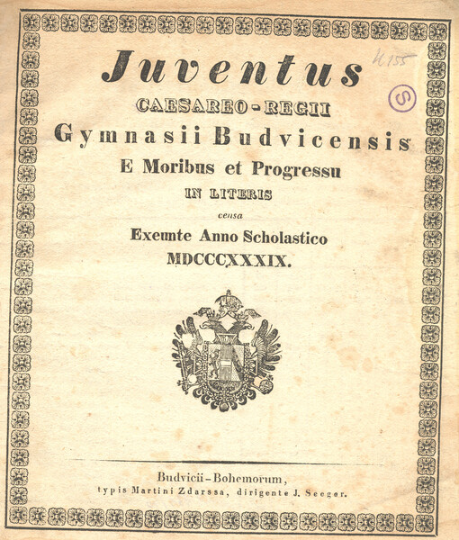 Juventus caesareo-regii gymnasii Budvicensis e moribus progressu in literis censa : exeunte anno scholastico ...