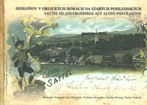 Sedloňov v Orlických horách na starých pohlednicích = Sattel im Adlergebirge auf alten Postkarten