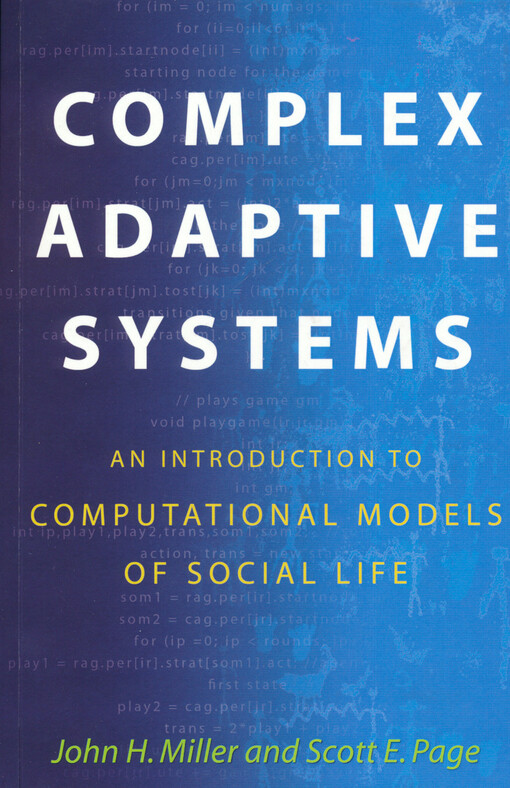 Complex adaptive systems : an introduction to computational models of social life