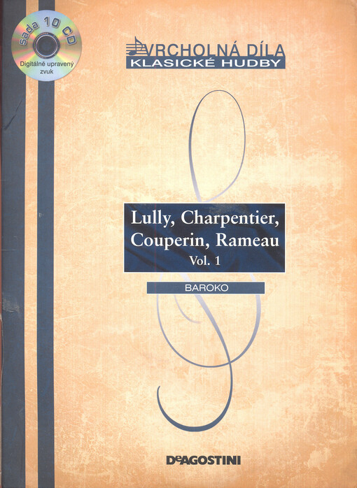 Lully,  Charpentier, Couperin, Rameau. Vol. 1