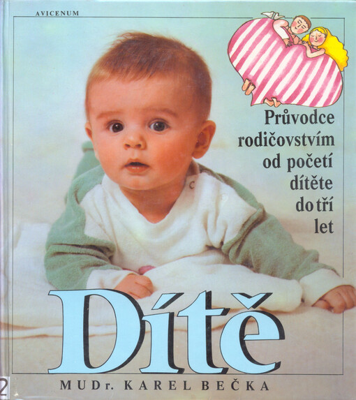 Dítě: Průvodce rodičovstvím od početí dítěte do tří let
