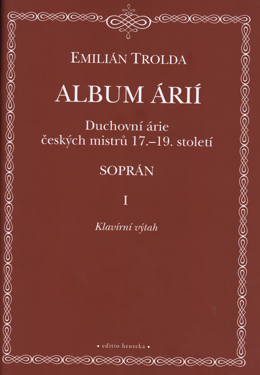 Album árií.Duchovní árie českých mistrů 17.-19. století /Soprán I. :