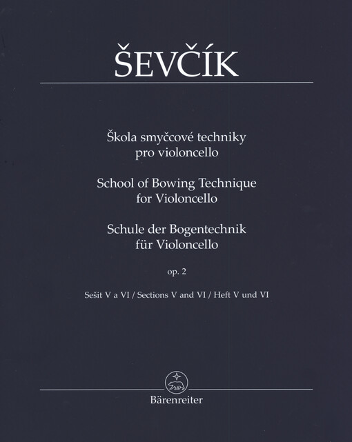 Škola smyčcové techniky pro violoncello. Sešit V a VI = School of bowing technique for violoncello. Section V and VI = Schule der Bogentechnik für Violoncello. Heft V und VI : op. 2