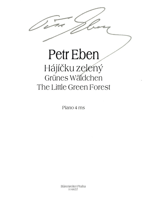 Hájíčku zelený : úpravy lidových písní pro klavír na čtyři ruce = Grünes Wäldchen : Volksliedbearbeitungen für Klavier zu vier Händen = The little Green Forest : arrangements of folk songs for four hands
