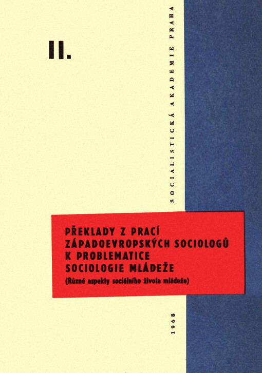 Překlady z prací západoevropských sociologů k problematice sociologie mládeže : různé aspekty sociálního života mládeže. Díl 2
