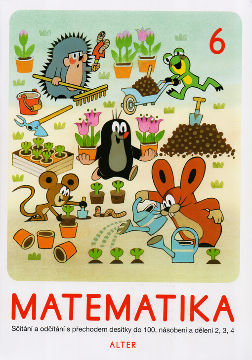 Matematika 6 : sčítání a odčítání s přechodem desítky do 100, násobení a dělení 2, 3, 4