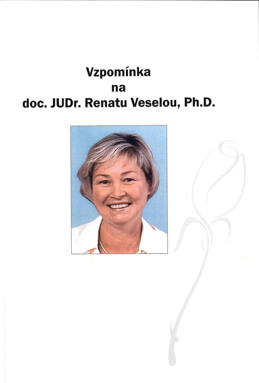 Vzpomínka na doc. JUDr. Renatu Veselou, Ph.D.