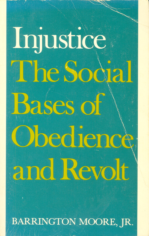 Injustice : the social bases of obedience and revolt