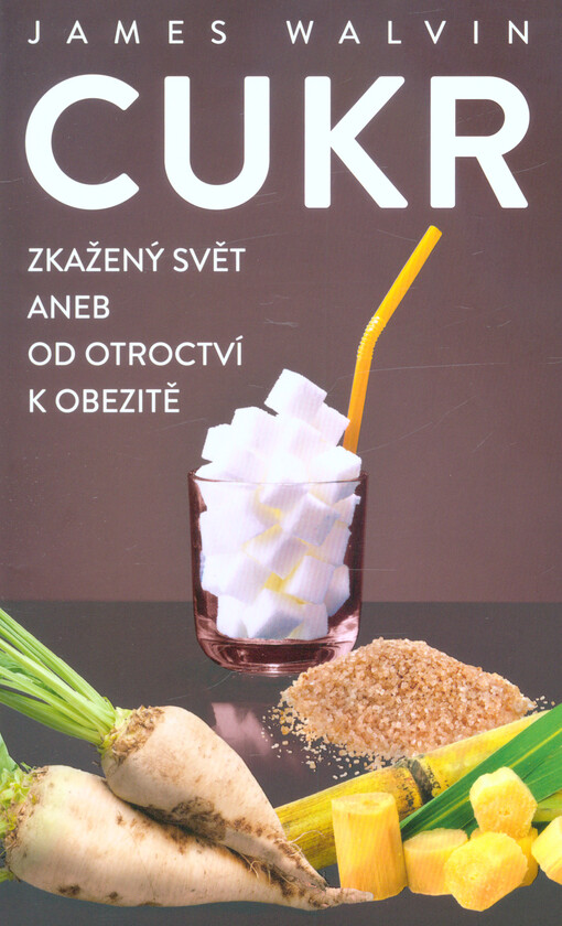 ANAG Cukr – Zkažený svět aneb od otroctví k obezitě