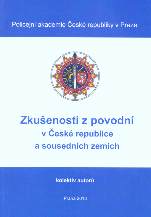 Zkušenosti z povodní v České republice a sousedních zemích : monografie = Floods-related experience in the Czech Republic and neighboring countries