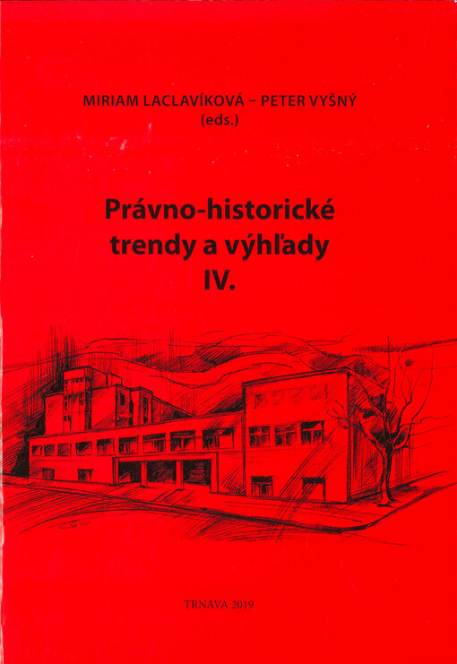 Právno-historické trendy a výhľady. IV.