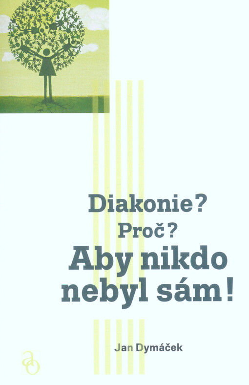 Diakonie? Proč? Aby nikdo nebyl sám!