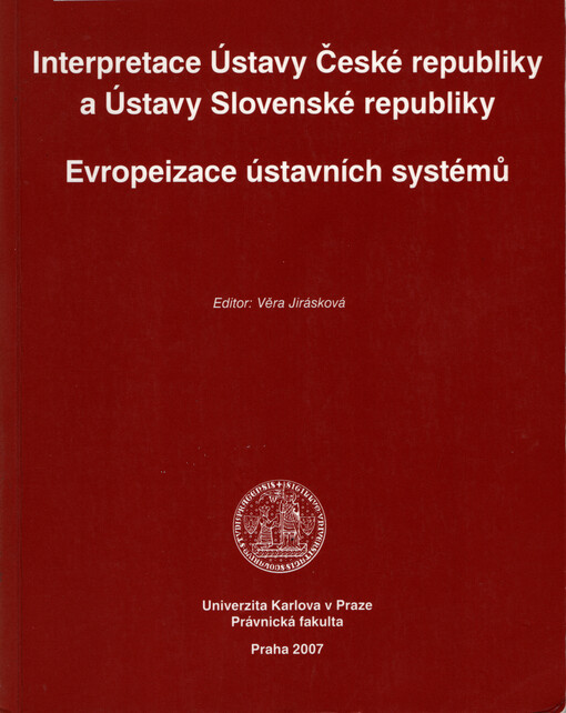 Interpretace Ústavy České republiky a Ústavy Slovenské republiky ; Evropeizace ústavních systémů