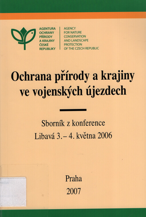 Ochrana přírody a krajiny ve vojenských újezdech : sborník z konference, Libavá 3.-4. května 2006