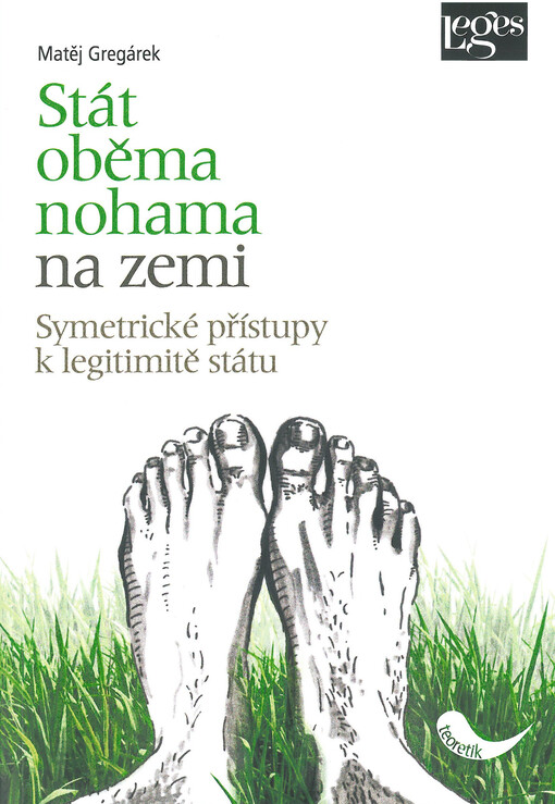 Stát oběma nohama na zemi : Symetrické přístupy k legitimitě státu